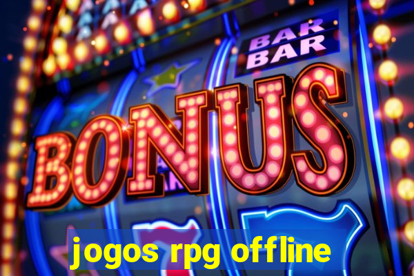 jogos rpg offline